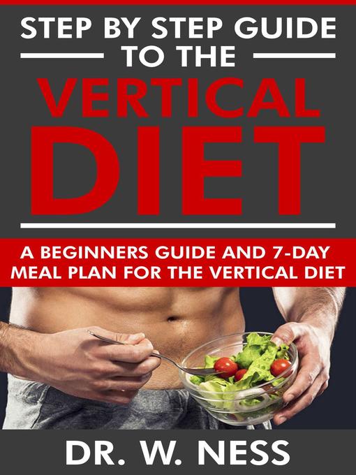 Title details for Step by Step Guide to the Vertical Diet by Dr. W. Ness - Available